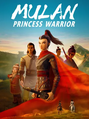 Mulan Princess Warrior (2020) มู่หลาน เจ้าหญิงนักรบ