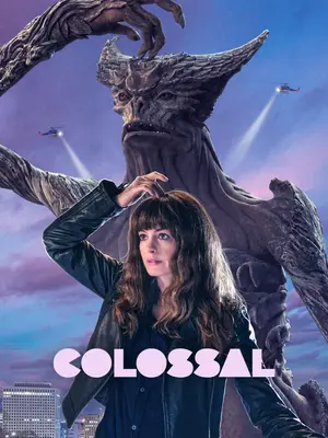 Colossal (2016) คอลอสซาน ทั้งจักรวาลเป็นของเธอ